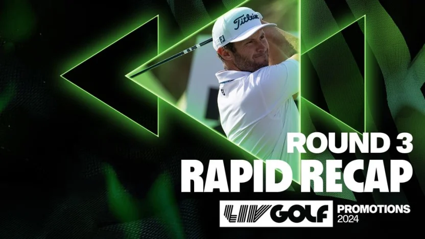 Rapid Recap: Rd. 3 of LIV Golf Promotions 2024